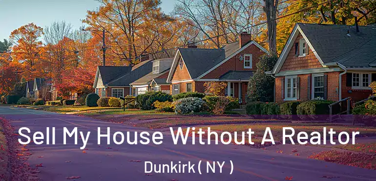  Sell My House Without A Realtor Dunkirk ( NY )