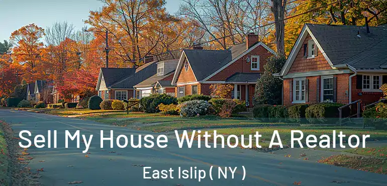  Sell My House Without A Realtor East Islip ( NY )
