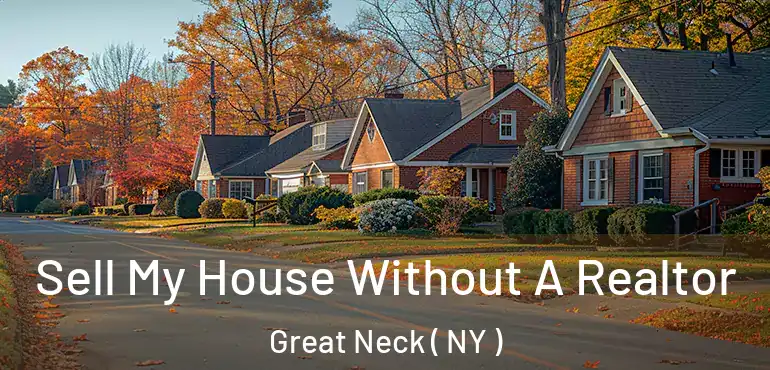  Sell My House Without A Realtor Great Neck ( NY )