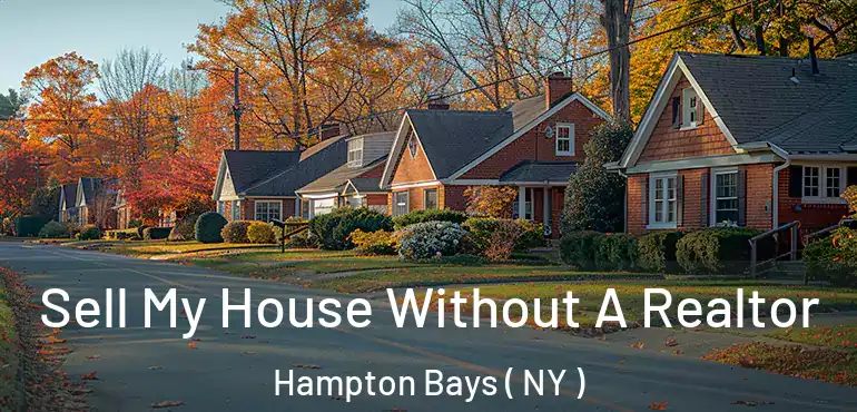  Sell My House Without A Realtor Hampton Bays ( NY )