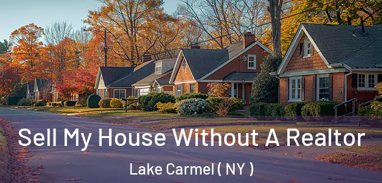  Sell My House Without A Realtor Lake Carmel ( NY )