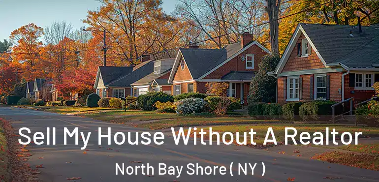  Sell My House Without A Realtor North Bay Shore ( NY )