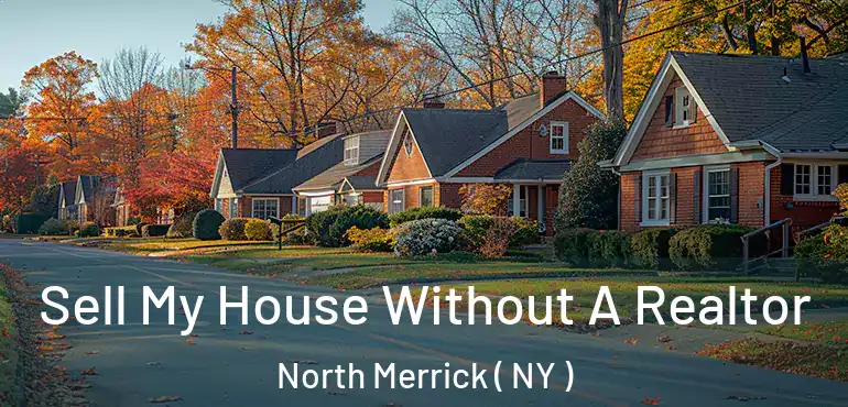  Sell My House Without A Realtor North Merrick ( NY )