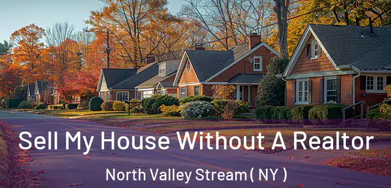  Sell My House Without A Realtor North Valley Stream ( NY )