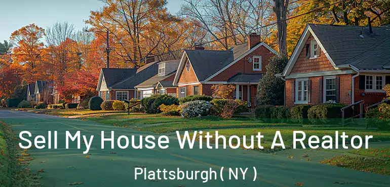  Sell My House Without A Realtor Plattsburgh ( NY )