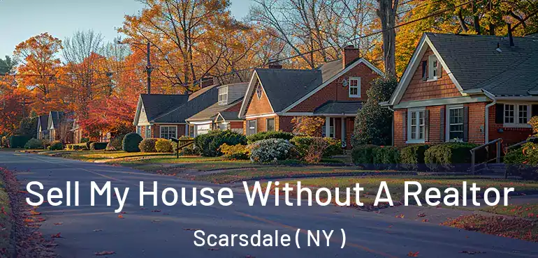  Sell My House Without A Realtor Scarsdale ( NY )