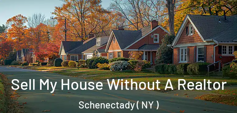  Sell My House Without A Realtor Schenectady ( NY )