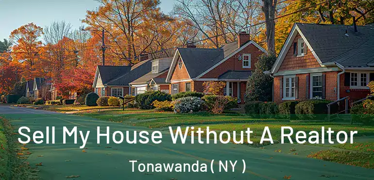  Sell My House Without A Realtor Tonawanda ( NY )