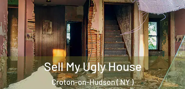  Sell My Ugly House Croton-on-Hudson ( NY )