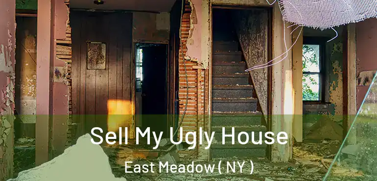  Sell My Ugly House East Meadow ( NY )