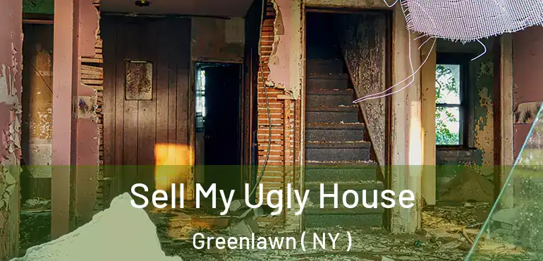  Sell My Ugly House Greenlawn ( NY )
