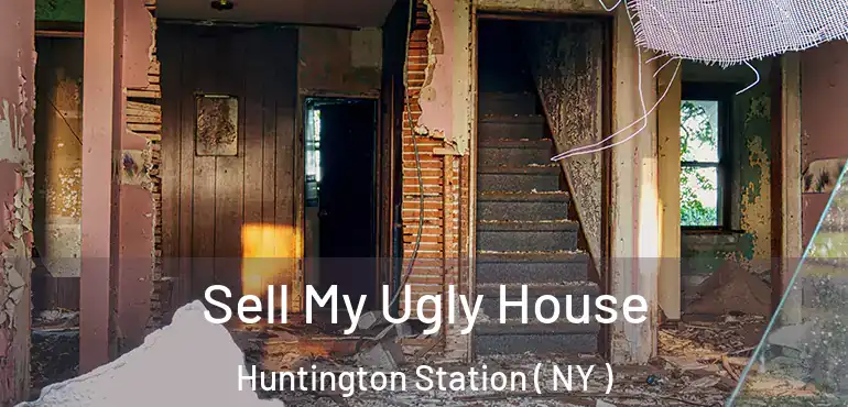  Sell My Ugly House Huntington Station ( NY )