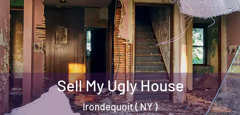  Sell My Ugly House Irondequoit ( NY )
