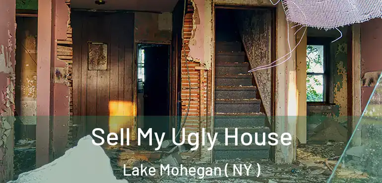  Sell My Ugly House Lake Mohegan ( NY )