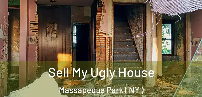  Sell My Ugly House Massapequa Park ( NY )