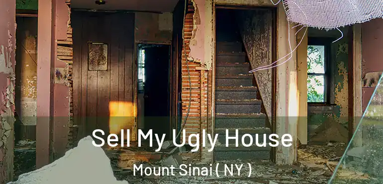  Sell My Ugly House Mount Sinai ( NY )