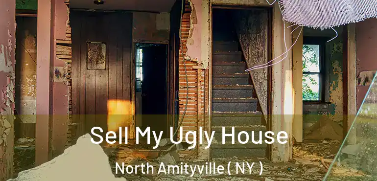  Sell My Ugly House North Amityville ( NY )
