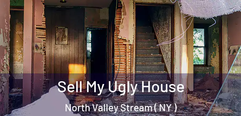 Sell My Ugly House North Valley Stream ( NY )