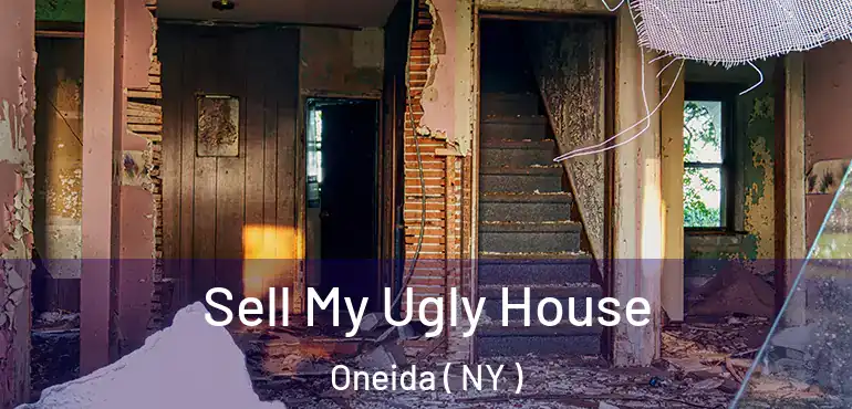  Sell My Ugly House Oneida ( NY )