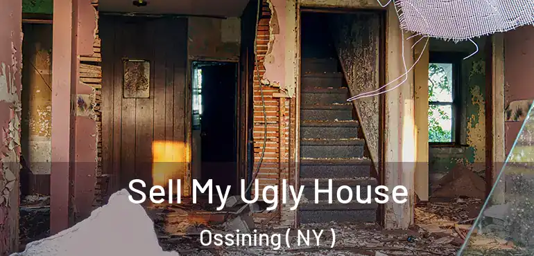  Sell My Ugly House Ossining ( NY )