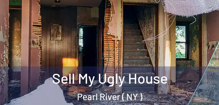 Sell My Ugly House Pearl River ( NY )