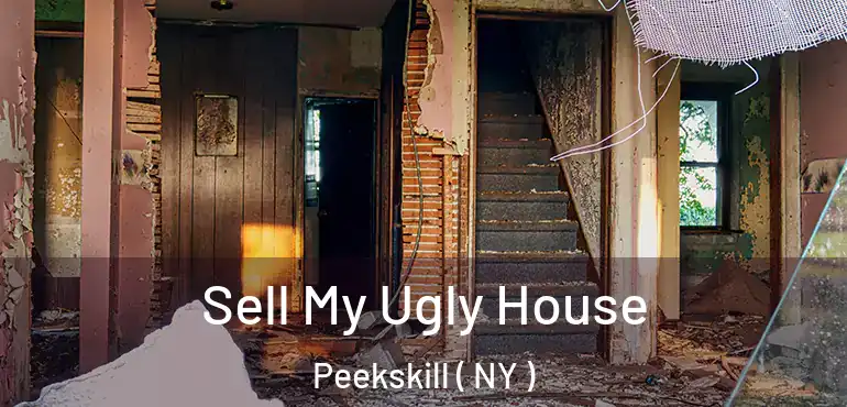  Sell My Ugly House Peekskill ( NY )