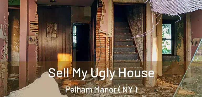  Sell My Ugly House Pelham Manor ( NY )