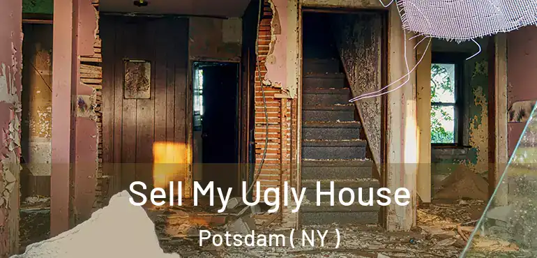  Sell My Ugly House Potsdam ( NY )