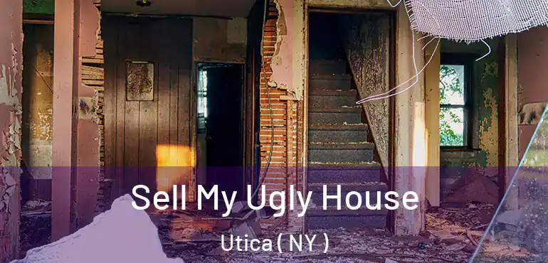  Sell My Ugly House Utica ( NY )