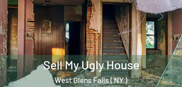  Sell My Ugly House West Glens Falls ( NY )