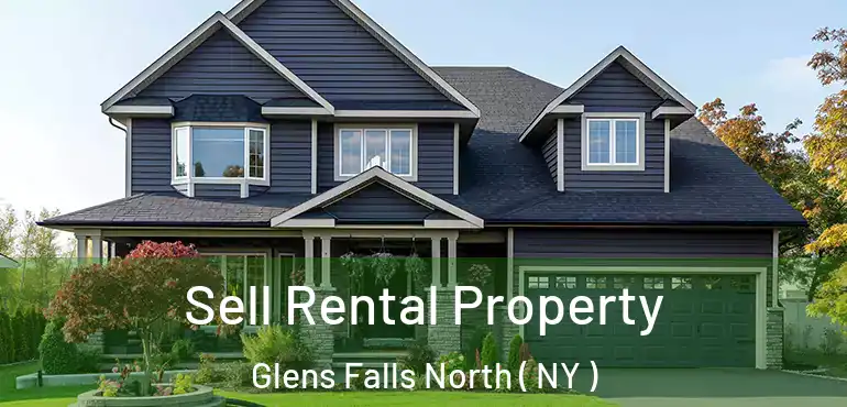  Sell Rental Property Glens Falls North ( NY )