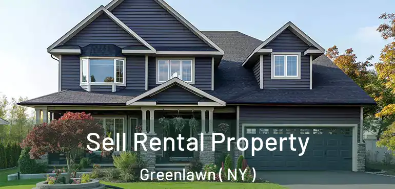  Sell Rental Property Greenlawn ( NY )