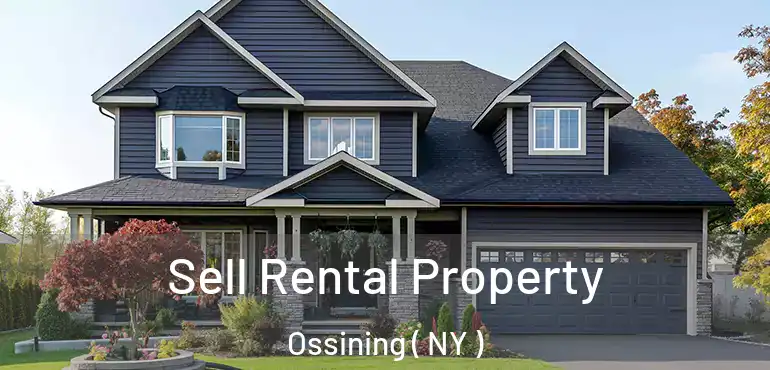  Sell Rental Property Ossining ( NY )
