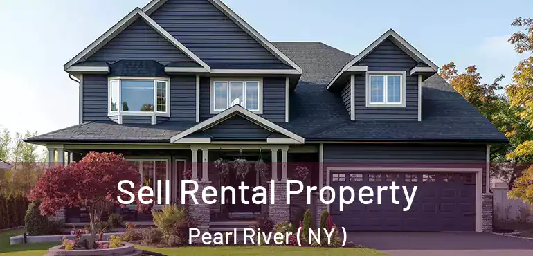  Sell Rental Property Pearl River ( NY )