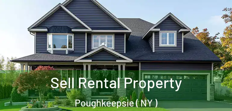  Sell Rental Property Poughkeepsie ( NY )