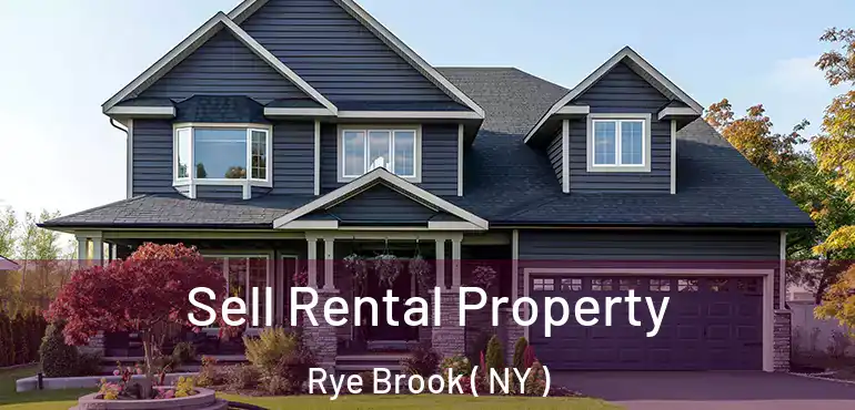  Sell Rental Property Rye Brook ( NY )