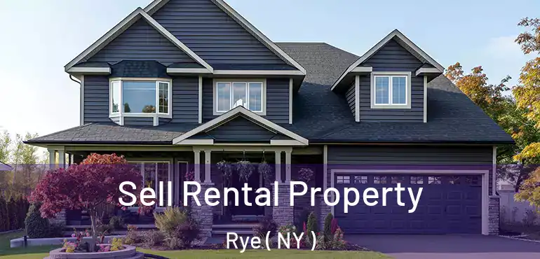  Sell Rental Property Rye ( NY )