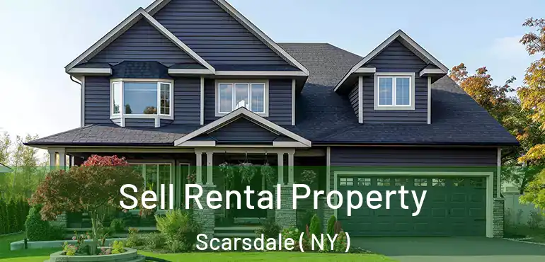  Sell Rental Property Scarsdale ( NY )