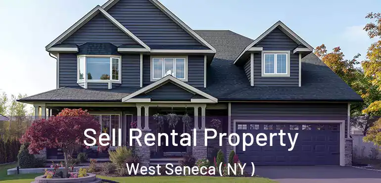  Sell Rental Property West Seneca ( NY )