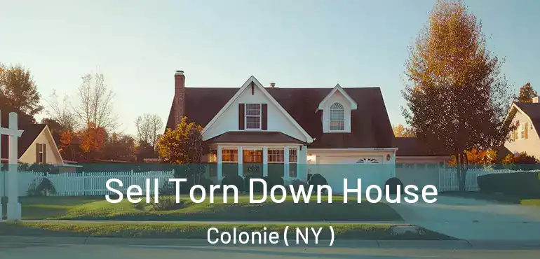  Sell Torn Down House Colonie ( NY )