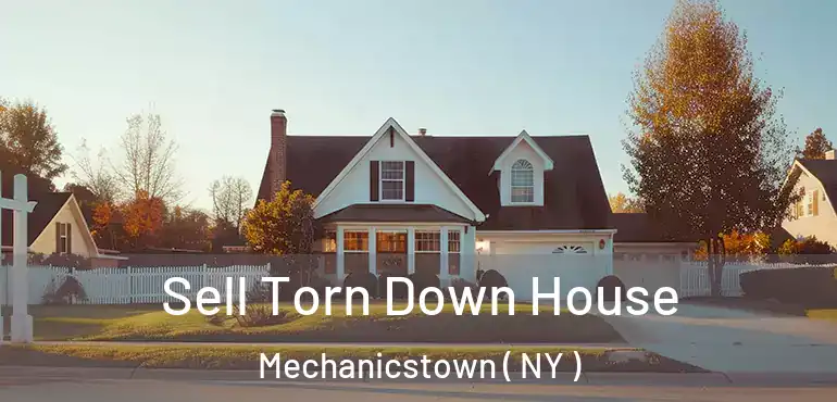  Sell Torn Down House Mechanicstown ( NY )