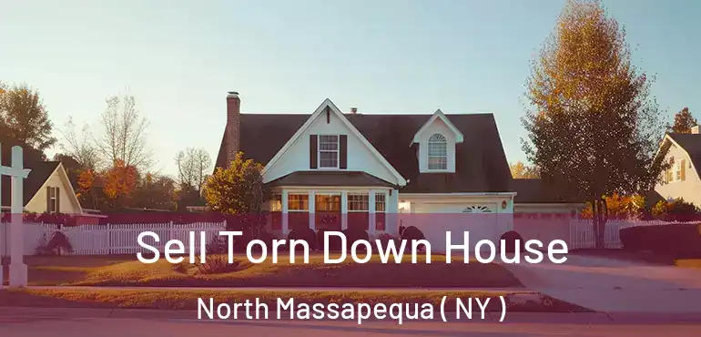  Sell Torn Down House North Massapequa ( NY )