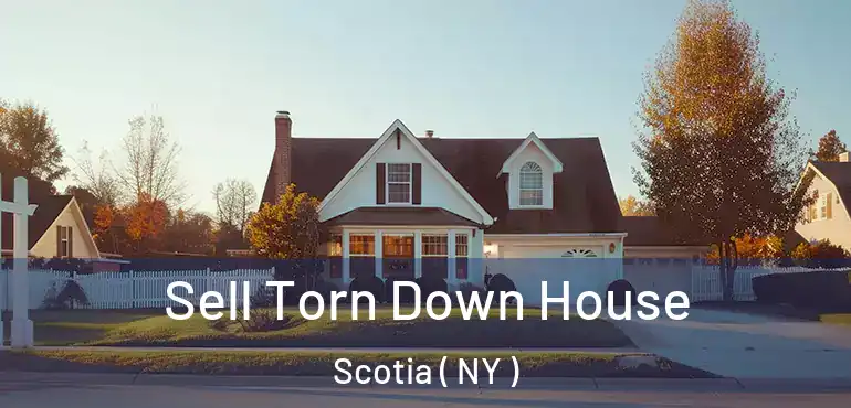  Sell Torn Down House Scotia ( NY )