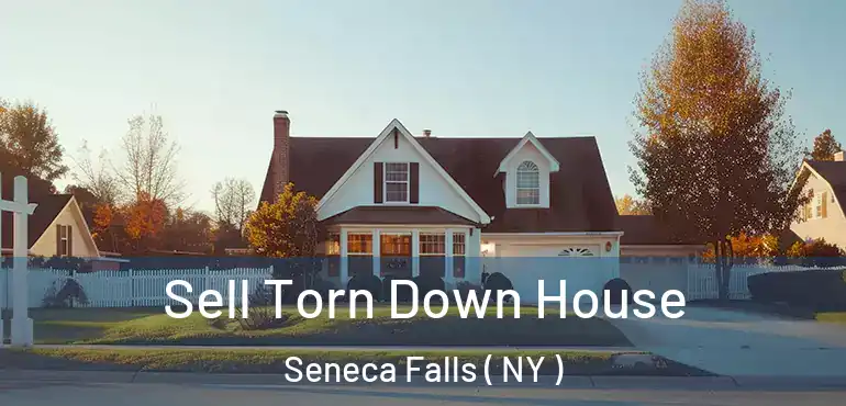  Sell Torn Down House Seneca Falls ( NY )