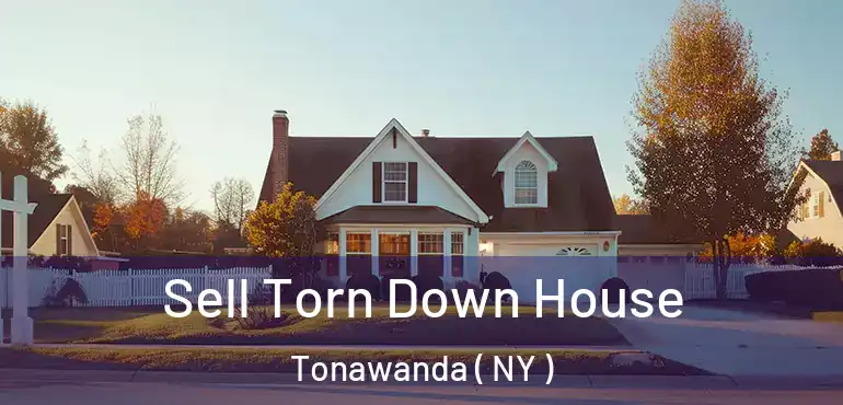  Sell Torn Down House Tonawanda ( NY )