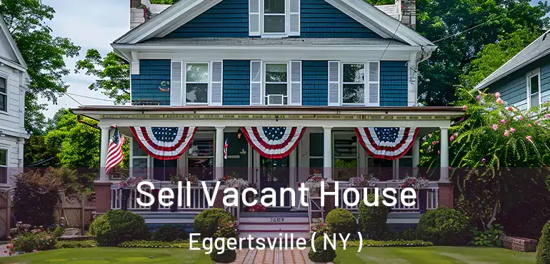  Sell Vacant House Eggertsville ( NY )