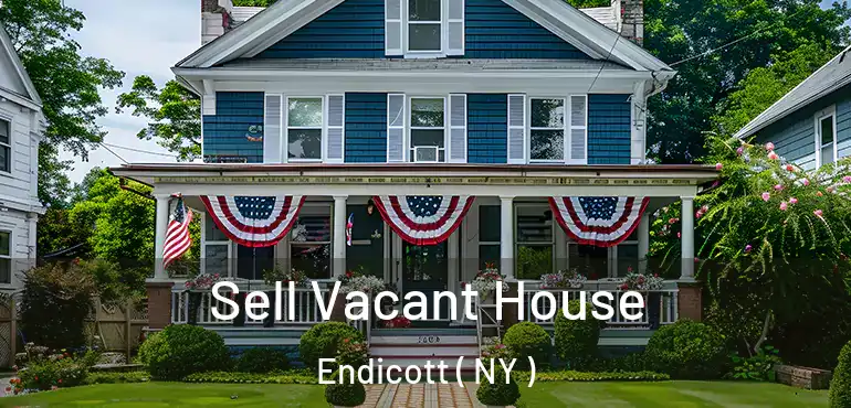 Sell Vacant House Endicott ( NY )