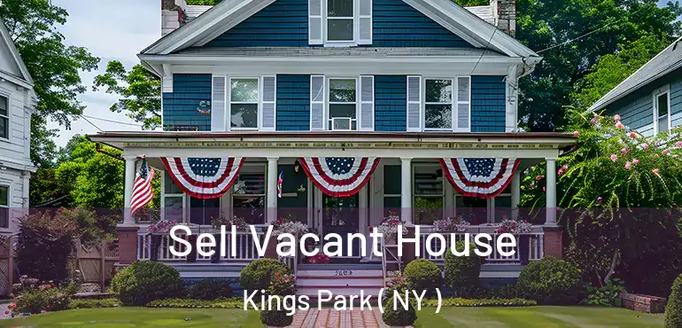  Sell Vacant House Kings Park ( NY )