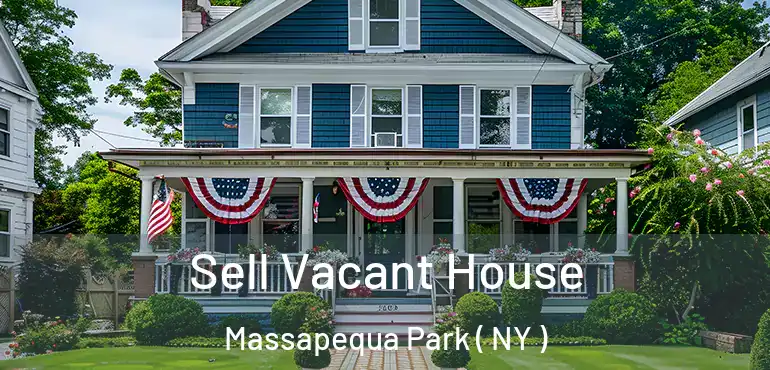  Sell Vacant House Massapequa Park ( NY )