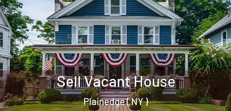  Sell Vacant House Plainedge ( NY )